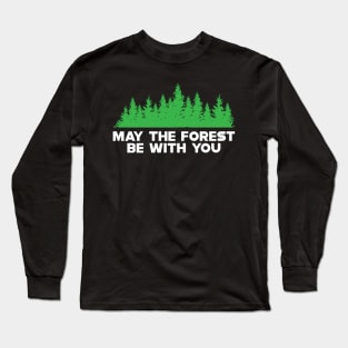 Forest - May the forest be with you Long Sleeve T-Shirt